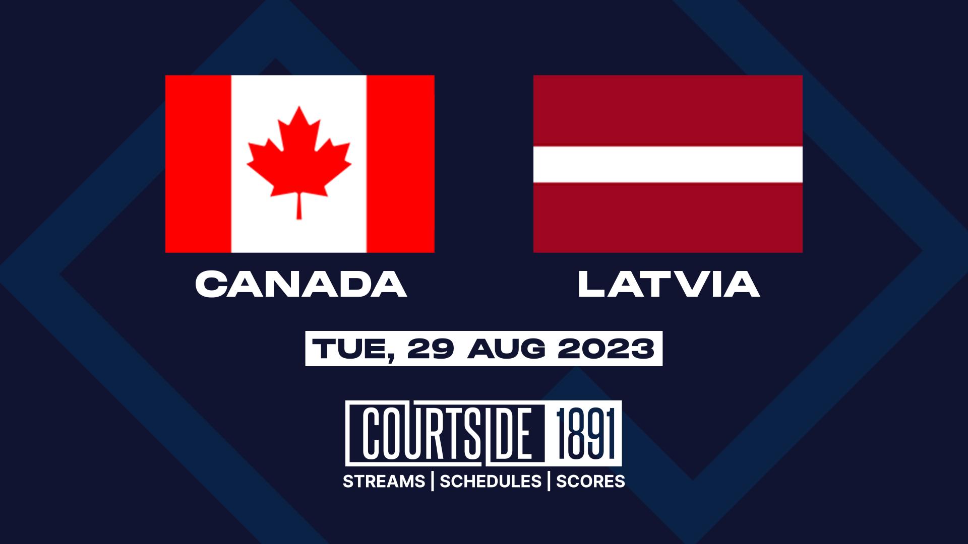 Pregame Canada vs Latvia 08/29/2023